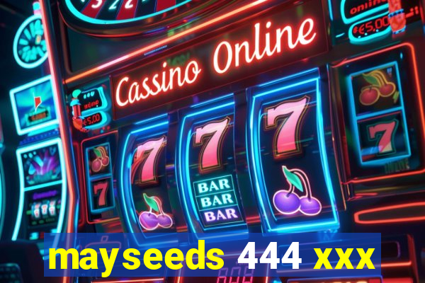 mayseeds 444 xxx